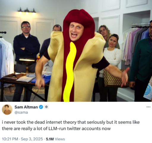 Tim Robinson in a hot dog costume, standard "We're All Trying To Find The Guy Who Did This" meme template (no text), above a screenshot of a tweet by Sam Altman on Sep 3, 2025 saying "i never took the dead internet theory that seriously but it seems like there are really a lot of LLM-run twitter accounts now"