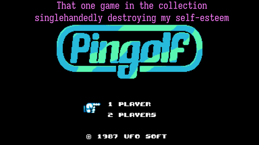The screenshot of Pingolf's main menu with an added text: "That one game in the collection singlehandedly destroying my self-esteem."